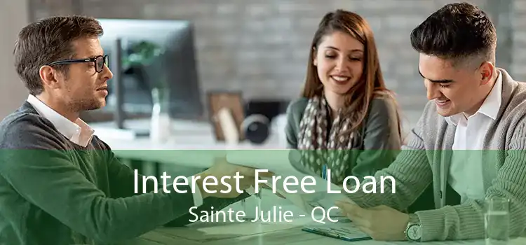 Interest Free Loan Sainte Julie - QC
